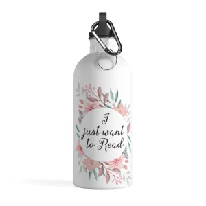 I Just Want To Read - Stainless Steel Eco-friendly Water Bottle with bookish floral design